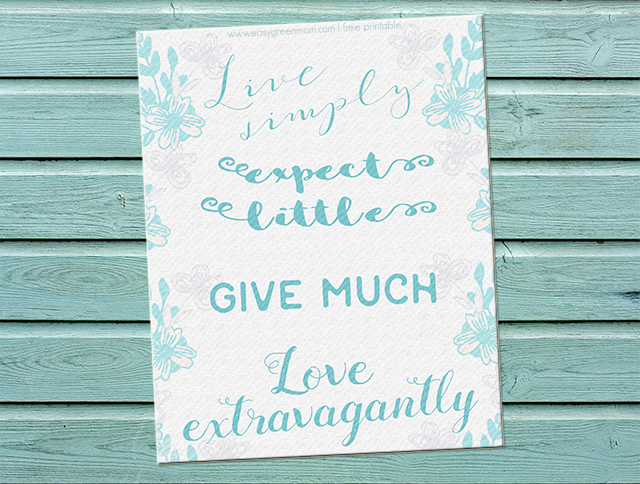 Live Simply Quote "Live Simply Expect Little Give More Love Extravagantly" ~ Free Printable